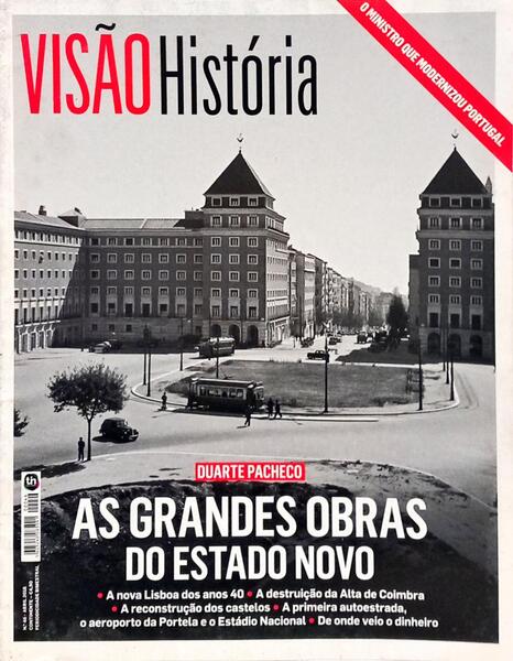 VISÃO HISTÓRIA, N.º 46, ABRIL 2018, AS GRANDES OBRAS DO ESTADO NOVO.