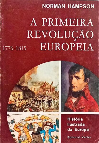 A PRIMEIRA REVOLUÇÃO EUROPEIA, 1776-1815.