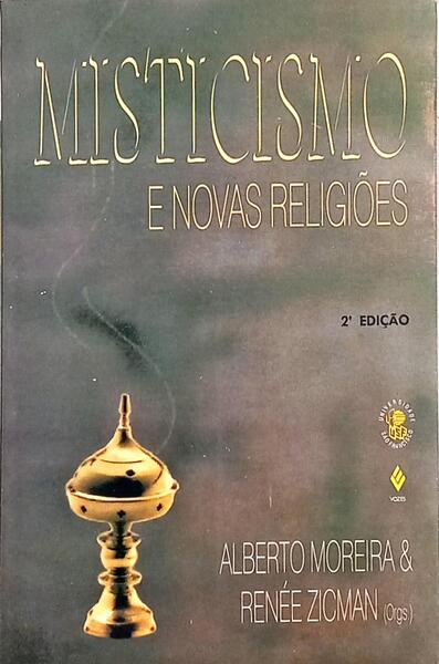 MISTICISMO E NOVAS RELIGIÕES. [2.ª EDIÇÃO]