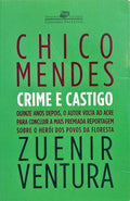CHICO MENDES: CRIME E CASTIGO.