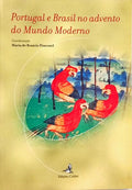 PORTUGAL E BRASIL NO ADVENTO DO MUNDO MODERNO.