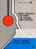 PEDRO LUDOVICO: UM TEMPO, UM CARISMA, UMA HISTÓRIA.