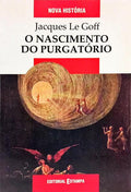 O NASCIMENTO DO PURGATÓRIO. [2.ª EDIÇÃO]