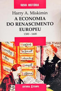 A ECONOMIA DO RENASCIMENTO EUROPEU, 1300 - 1600.