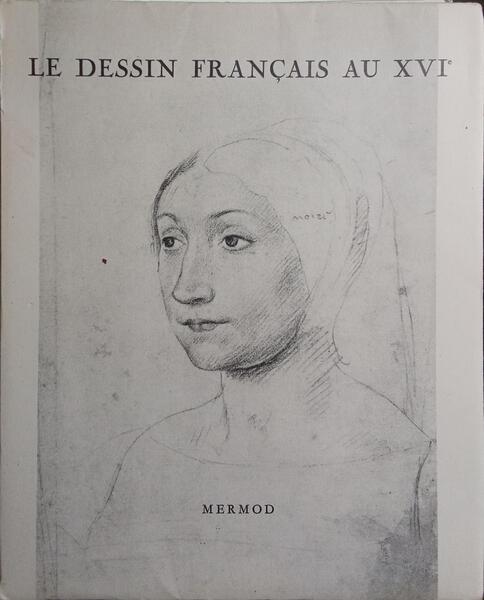 LE DESSIN FRANÃ‡AIS AU XVIE SIÃˆCLE.