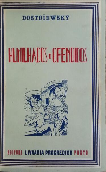 HUMILHADOS E OFENDIDOS.