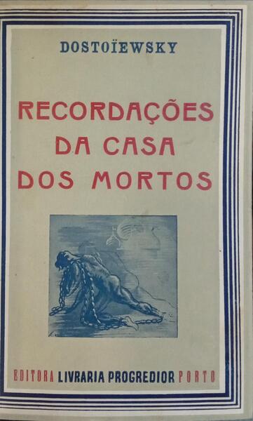 RECORDAÇÕES DA CASA DOS MORTOS.