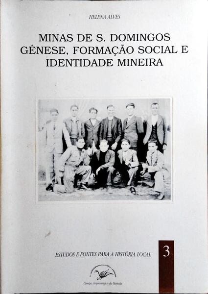 MINA DE S. DOMINGOS. GÉNESE, FORMAÇÃO SOCIAL E IDENTIDADE MINEIRA.