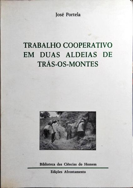 TRABALHO COOPERATIVO EM DUAS ALDEIAS DE TRÁS-OS-MONTES.