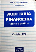 AUDITORIA FINANCEIRA, TEORIA E PRÁTICA. [6.ª EDIÇÃO]