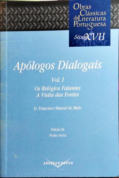 APÓLOGOS DIALOGAIS, VOL. I: OS RELÓGIOS FALANTES, A VISITA DAS FONTES.