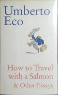 HOW TO TRAVEL WITH A SALMON & OTHER ESSAYS.