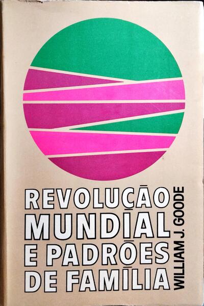 REVOLUÃ‡ÃƒO MUNDIAL E PADRÃ•ES DE FAMÃLIA.
