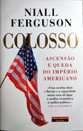 COLOSSO: ASCENSÃƒO E QUEDA DO IMPÃ‰RIO AMERICANO.