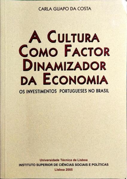A CULTURA COMO FACTOR DINAMIZADOR DA ECONOMIA.