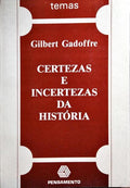 CERTEZAS E INCERTEZAS DA HISTÓRIA.