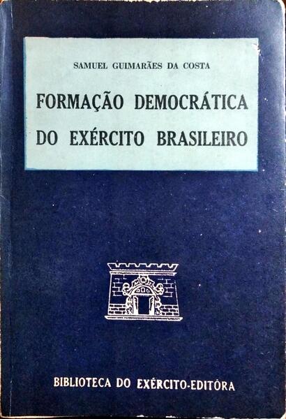 FORMAÃ‡ÃƒO DEMOCRÃTICA DO EXÃ‰RCITO BRASILEIRO.