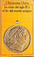 LA CRISIS DEL SIGLO III Y EL FIN DEL MUNDO ANTIGUO.
