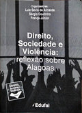 DIREITO, SOCIEDADE E VIOLÃŠNCIA: REFLEXÃƒO SOBRE ALAGOAS. [DEDICATÃ“RIA DO AUTOR]
