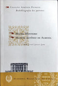 BIBLIOGRAFIA DOS PATRONOS: MACIEL MONTEIRO e MANUEL ANTÃ”NIO DE ALMEIDA.