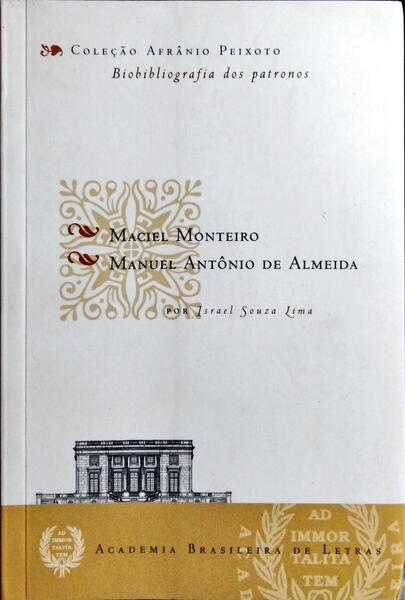 BIBLIOGRAFIA DOS PATRONOS: MACIEL MONTEIRO e MANUEL ANTÃ”NIO DE ALMEIDA.