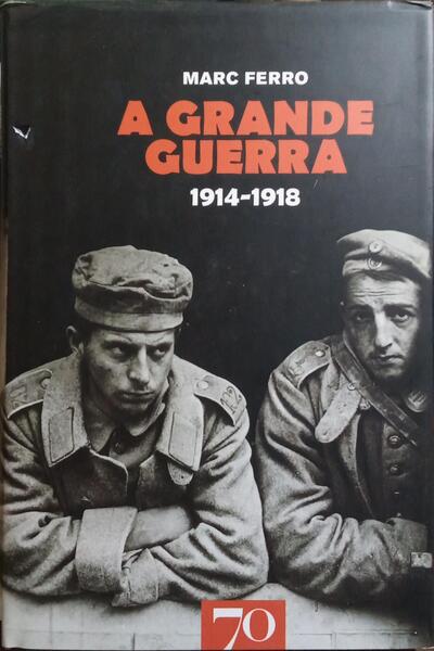 A GRANDE GUERRA, 1914-1918.