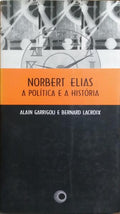 NORBERT ELIAS: A POLÍTICA E A HISTÓRIA.