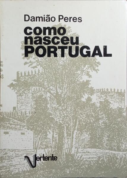 COMO NASCEU PORTUGAL. [8.ª EDIÇÃO]
