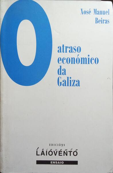 O ATRASO ECONÓMICO DA GALIZA.