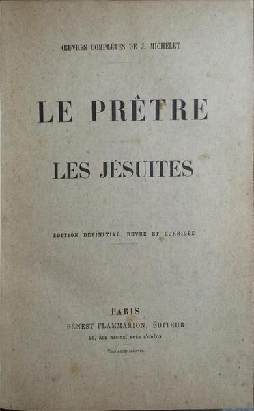 LE PRÊTRE, LA FEMME ET LA FAMILLE. LES JÉSUITES.
