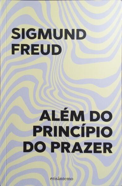 ALÉM DO PRINCÍPIO DO PRAZER.
