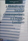 A GLOBALIZAÇÃO SOCIETAL CONTEMPORÂNEA E O ESPAÇO LUSÓFONO.