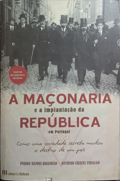 A MAÇONARIA E A IMPLANTAÇÃO DA REPÚBLICA EM PORTUGAL.