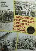 PRISIONEIROS PORTUGUESES DA PRIMEIRA GUERRA MUNDIAL.