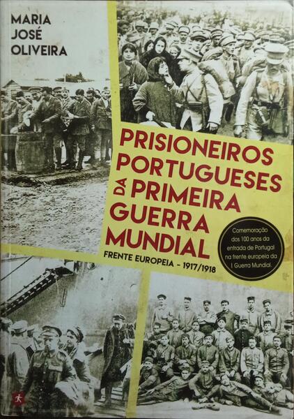 PRISIONEIROS PORTUGUESES DA PRIMEIRA GUERRA MUNDIAL.