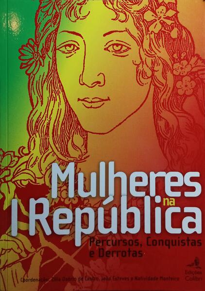 MULHERES NA 1.ª REPÚBLICA: PERCURSOS, CONQUISTAS E DERROTAS.