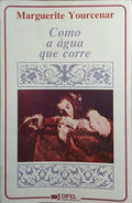 COMO A ÁGUA QUE CORRE. [1.ª ED., DIFEL]
