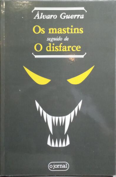 OS MASTINS. O DISFARCE.