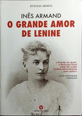 INÊS ARMAND, O GRANDE AMOR DE LENINE.