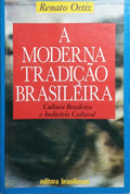 A MODERNA TRADIÇÃO BRASILEIRA.