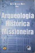 ARQUEOLOGIA HISTÓRICA MISSIONEIRA.