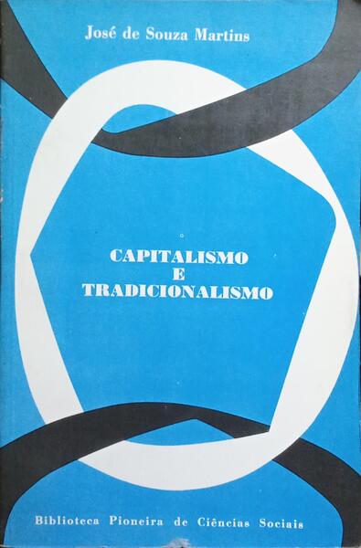 CAPITALISMO E TRADICIONALISMO.