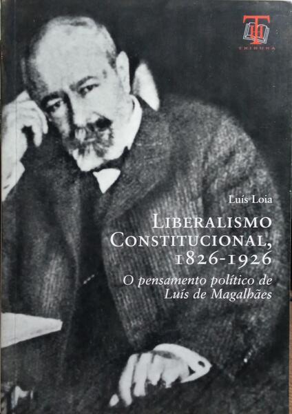 LIBERALISMO CONSTITUCIONAL, 1826-1926.