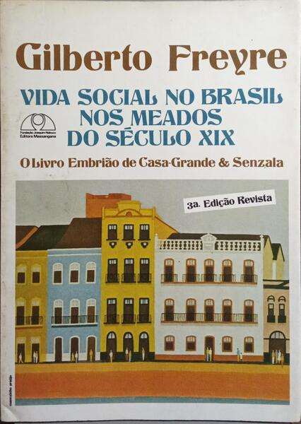 VIDA SOCIAL NO BRASIL NOS MEADOS DO SÉCULO XIX. [3.ª EDIÇÃO]