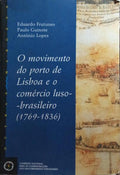 O MOVIMENTO DO PORTO DE LISBOA E O COMÉRCIO LUSO-BRASILEIRO (1769-1836).