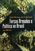 FORÇAS ARMADAS E POLÍTICA NO BRASIL.