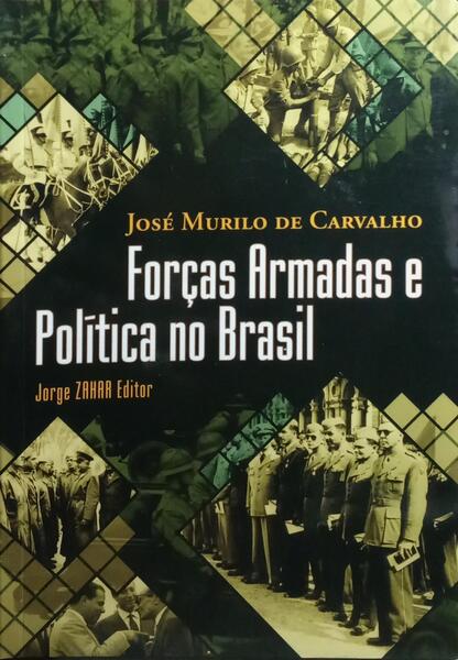 FORÇAS ARMADAS E POLÍTICA NO BRASIL.