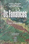 OS FANÁTICOS. [2.ª EDIÇÃO]