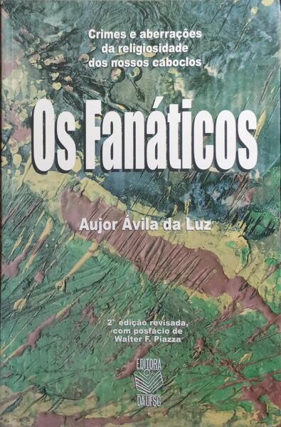 OS FANÁTICOS. [2.ª EDIÇÃO]