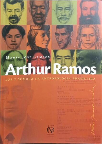 ARTHUR RAMOS, LUZ E SOMBRA NA ANTROPOLOGIA BRASILEIRA.